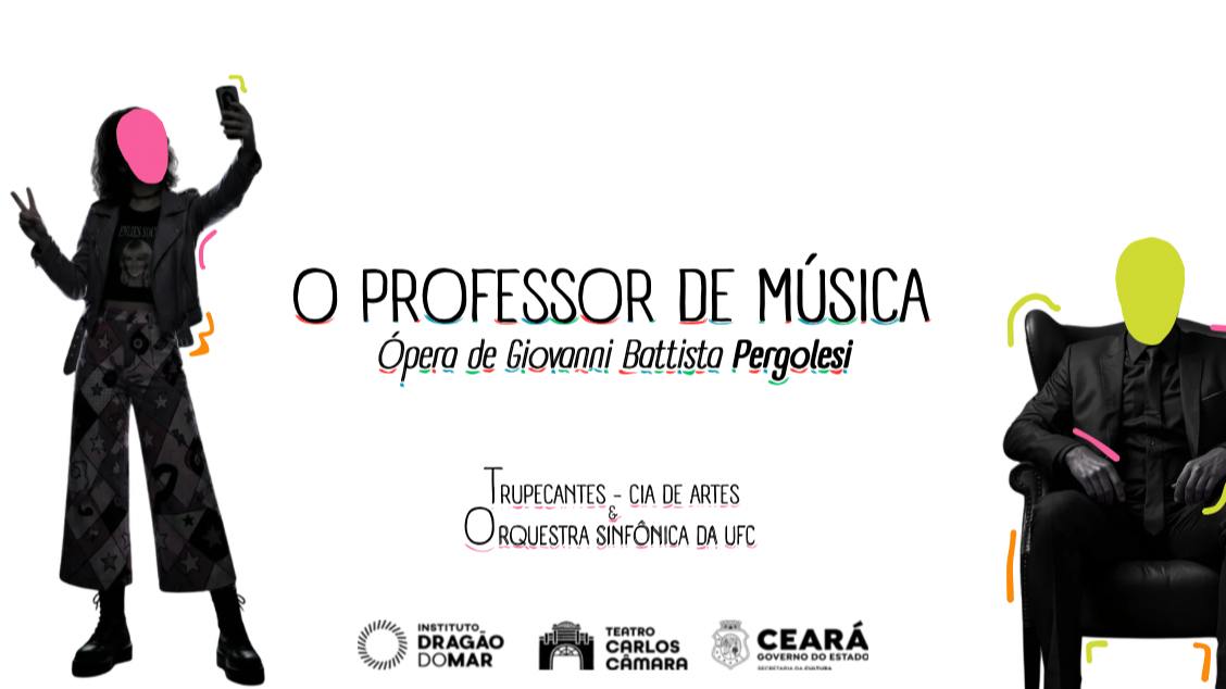 Imagem do evento Ópera O Professor de Música com Trupecantes – Cia de Artes e Orquestra Sinfônica da UFC