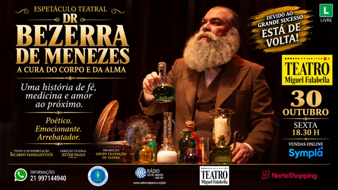 Dr. Bezerra de Menezes – a cura do corpo e da alma* Em Outubro