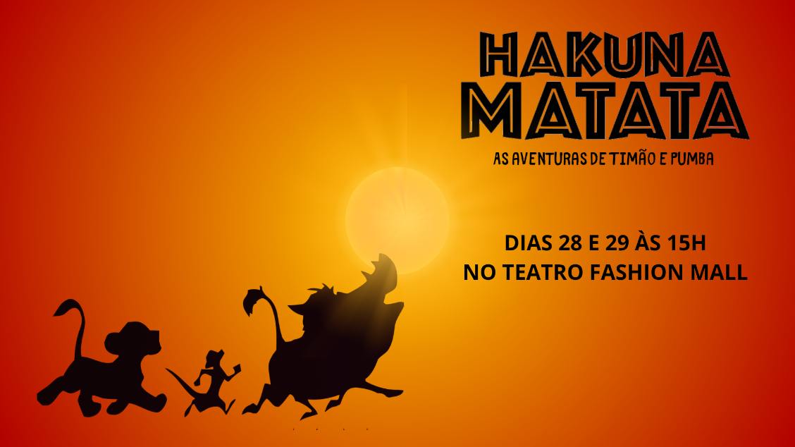 HAKUNA MATATA - AS AVENTURAS DE TIMÃO E PUMBA