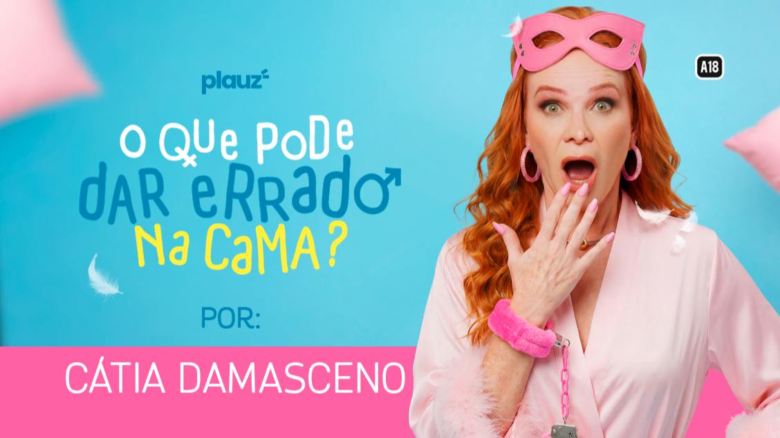 Imagem do evento Cátia Damasceno em Brasília, DF O que pode dar errado na cama?