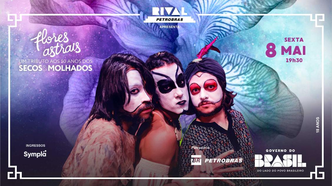FLORES ASTRAIS – UM TRIBUTO AOS SECOS & MOLHADOS
