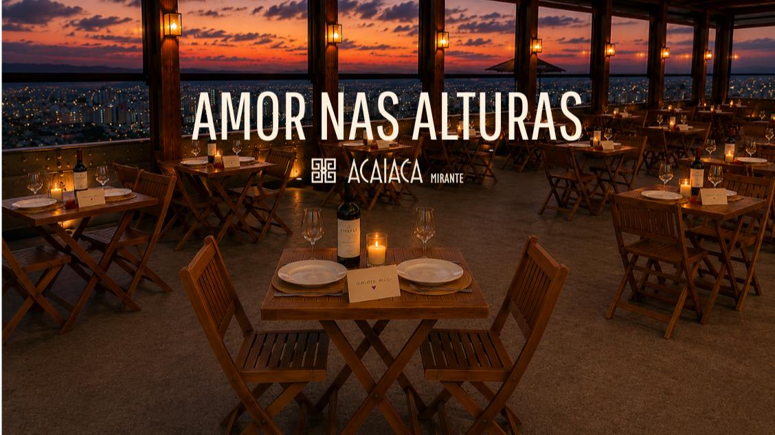 Imagem do evento ESPECIAL DIA DOS NAMORADOS  AMOR NAS ALTURAS NO MIRANTE ACAIACA