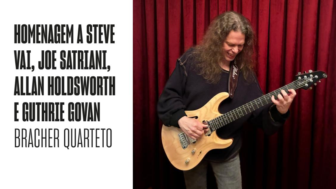 Imagem do evento Bracher Quarteto - Homenagem a Steve Vai, Joe Satriani, Allan Holdsworth e Guthrie Govan