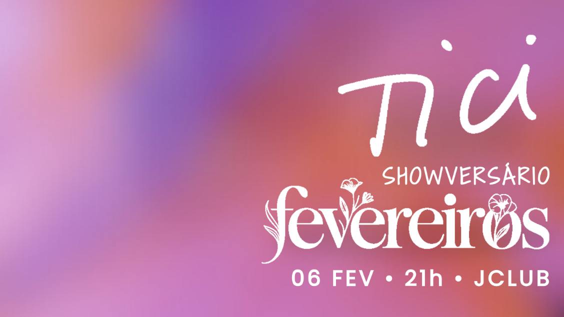 Imagem do evento Tici - Fevereiros