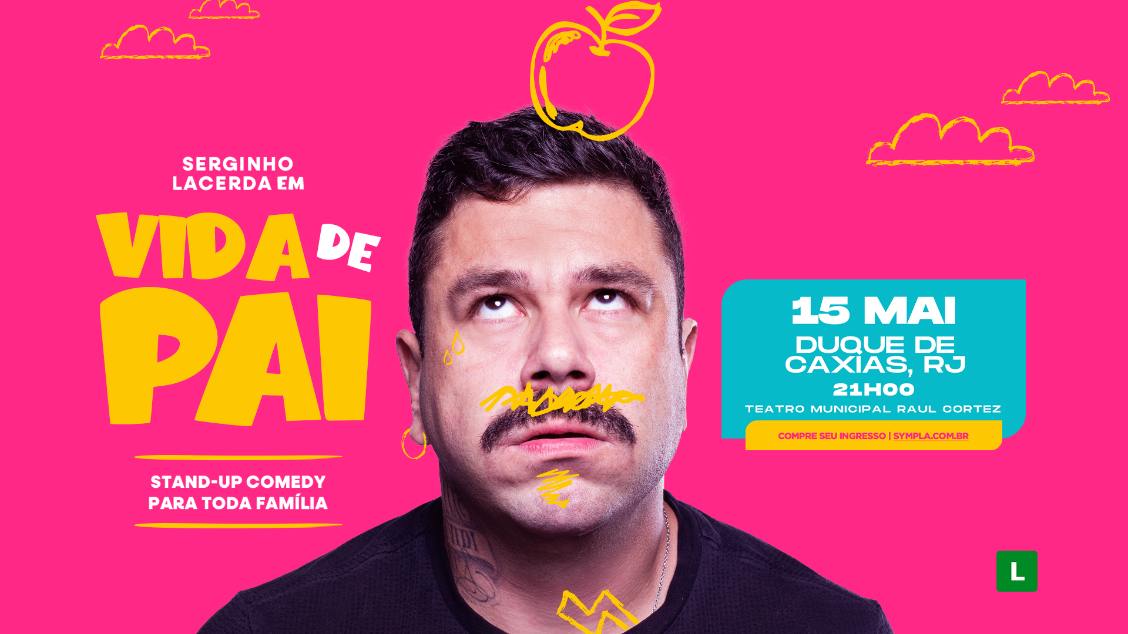 SERGINHO LACERDA - VIDA DE PAI - DUQUE DE CAXIAS/RJ