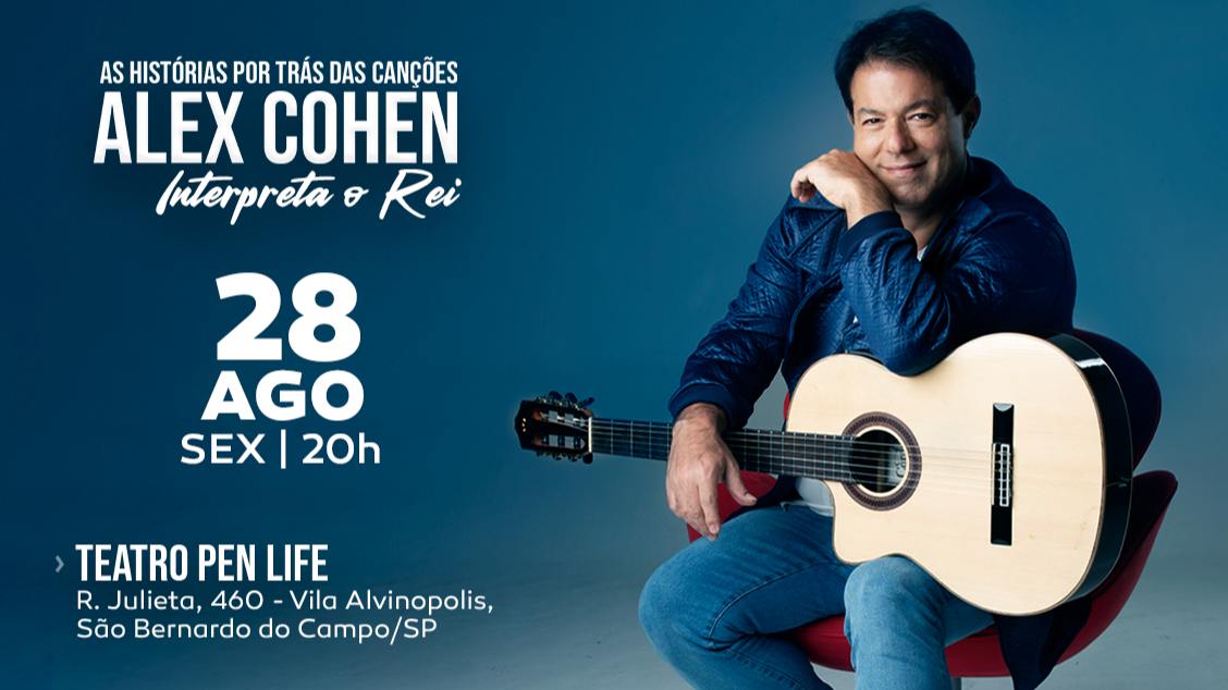 Alex Cohen interpreta o Rei 28 agosto Sexta 20h30