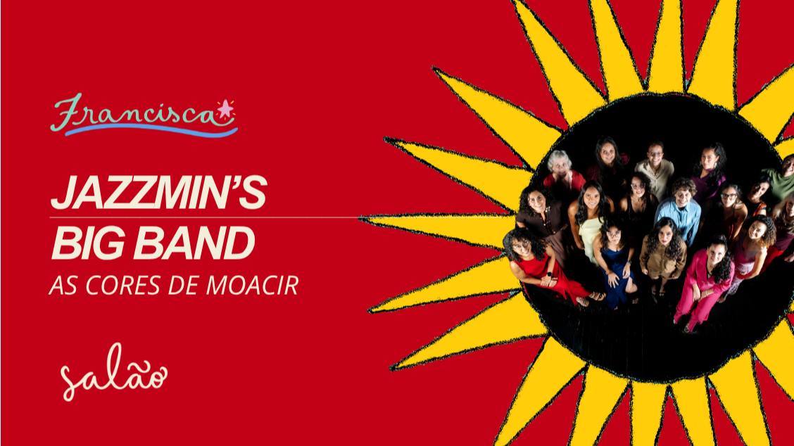 Jazzmin´s Big Band // As cores de Moacir