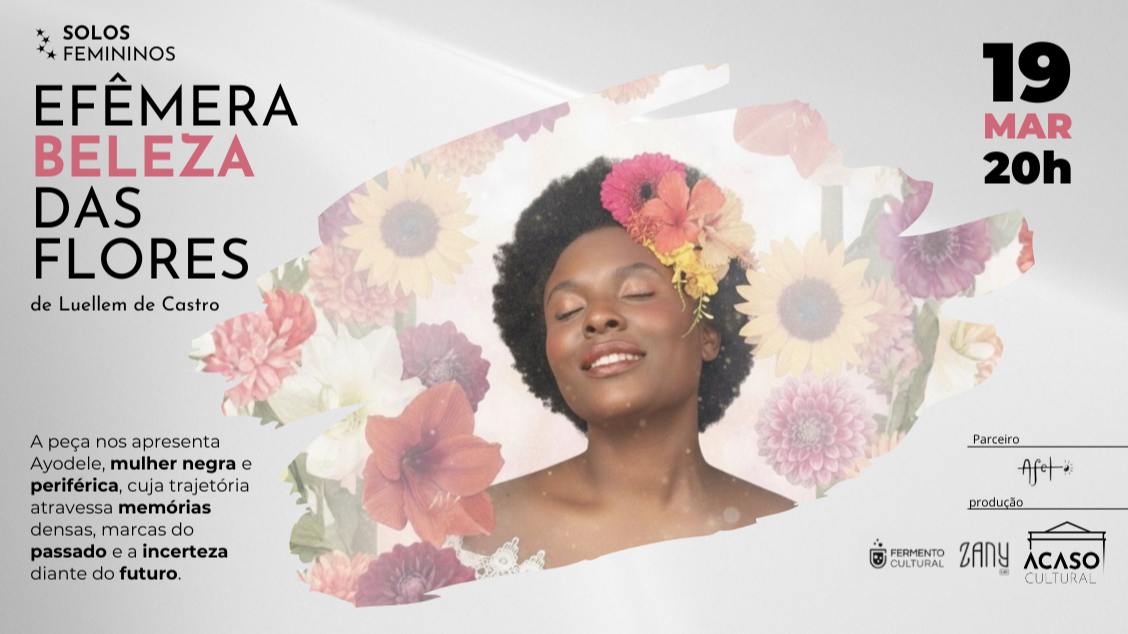 Efêmera beleza das flores, de Luellem de Castro – Solos femininos