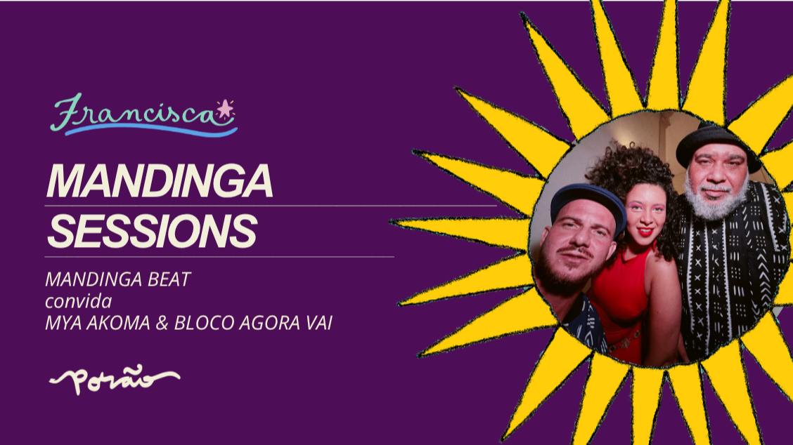 Imagem do evento  Mandinga Sessions // Mandinga BEAT + Mya Akoma e Bloco Agora Vai
