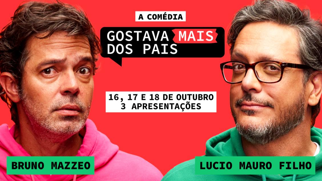 Imagen de la fuente — BRUNO MAZZEO E LUCIO MAURO FILHO NA COMÉDIA: GOSTAVA MAIS DOS PAIS