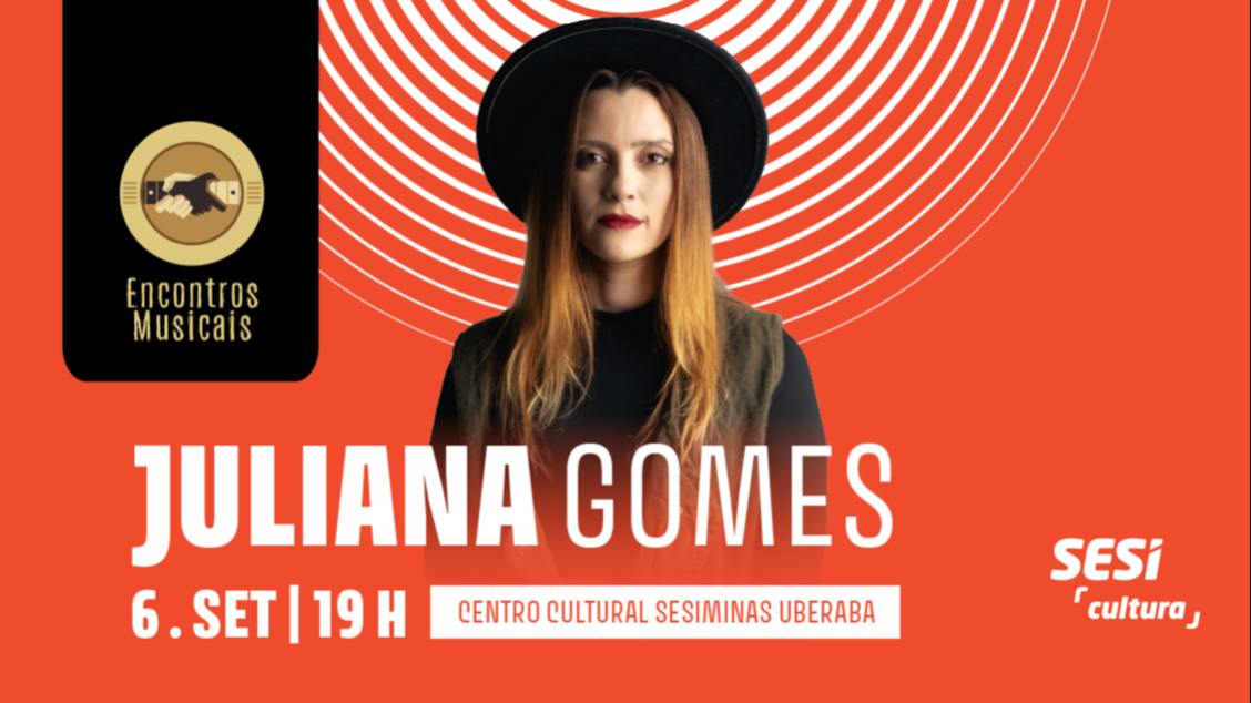 ENCONTROS MUSICAIS UBERABA 2026 apresenta JULIANA GOMES