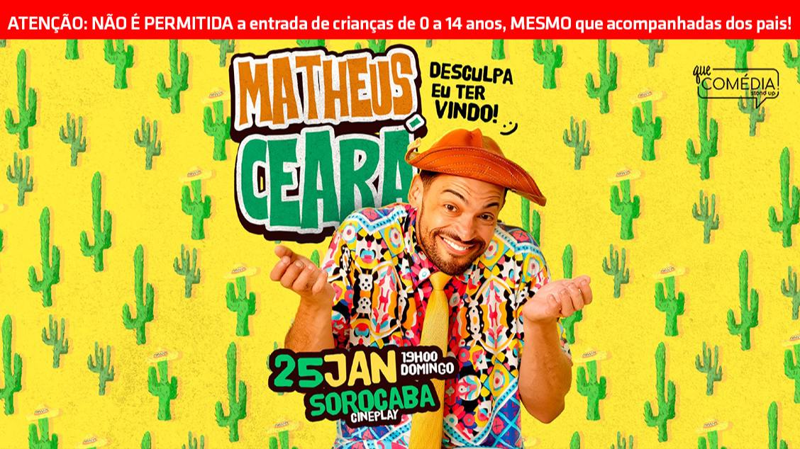 Matheus Ceará em Sorocaba - Desculpa eu ter Vindo!