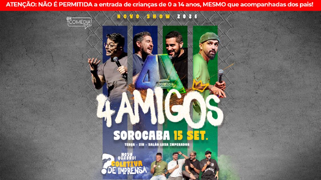 4 Amigos em Sorocaba - Novo Show 2026 - Thiago Ventura, Afonso Padilha, Dihh Lopes e Márcio Donato
