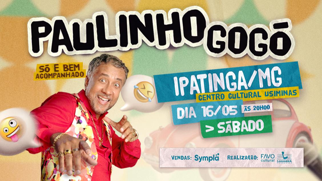 Imagem do evento PAULINHO GOGÓ EM IPATINGA