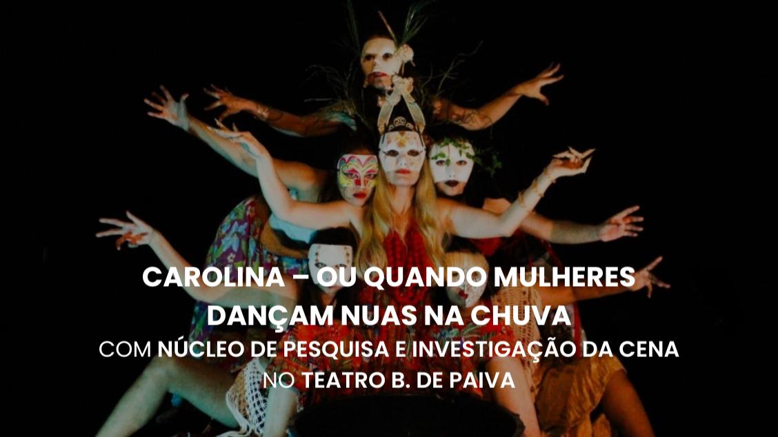 Imagem do evento CAROLINA – Ou Quando Mulheres Dançam Nuas na Chuva