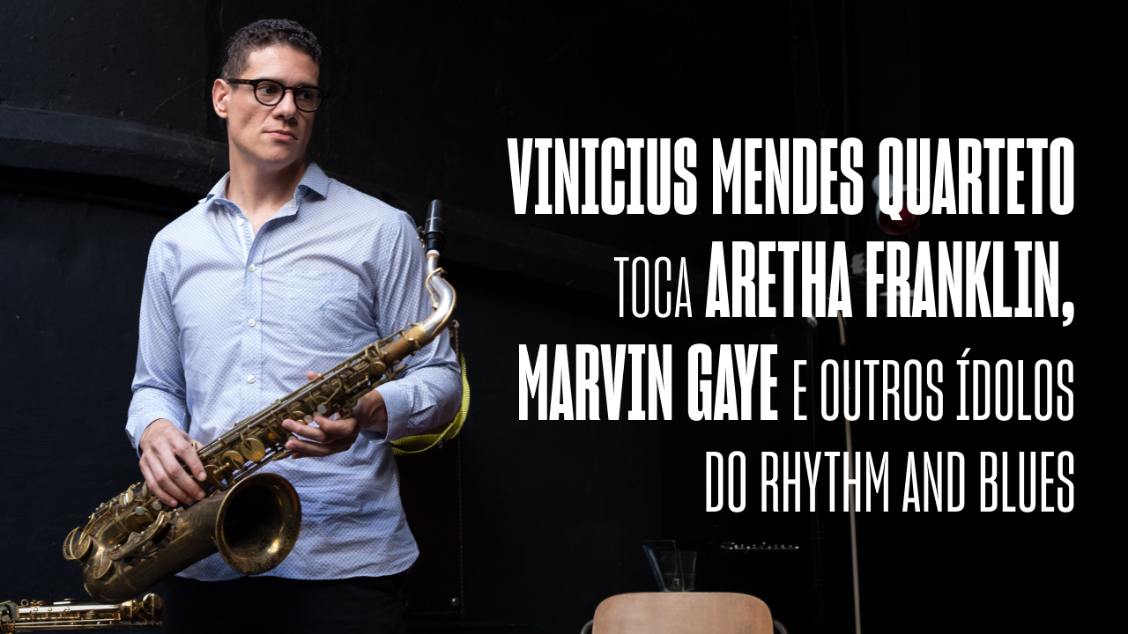 Imagem do evento Aretha Franklin, Marvin Gaye e outros ídolos do Rhythm and Blues por Vinicius Mendes Quarteto