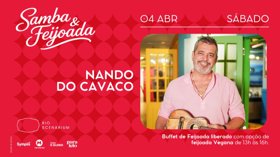 SAMBA & FEIJOADA COM NANDO DO CAVACO NO RIO SCENARIUM  04.04