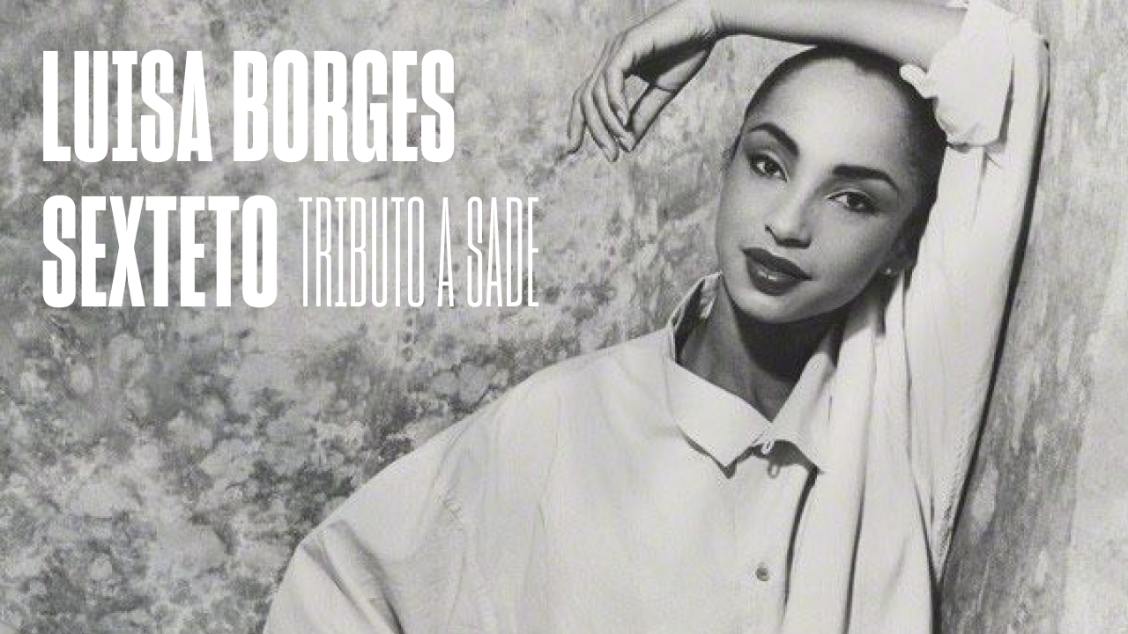 Imagem do evento Tributo a Sade por Luisa Borges Sexteto