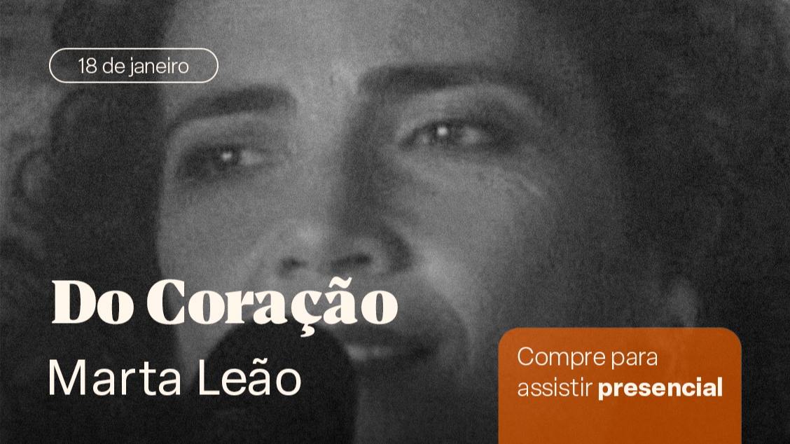 Imagem do evento MARTA LEÃO NO SHOW: DO CORAÇÃO