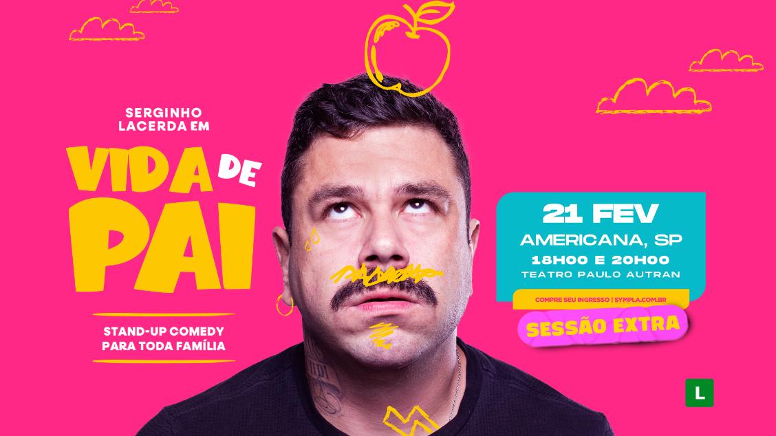 Imagem do evento SERGINHO LACERDA - VIDA DE PAI - AMERICANA/SP
