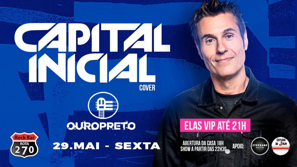 Imagem do evento CAPITAL INICIAL COVER NO ROTA 270 COM A BANDA OURO PRETO