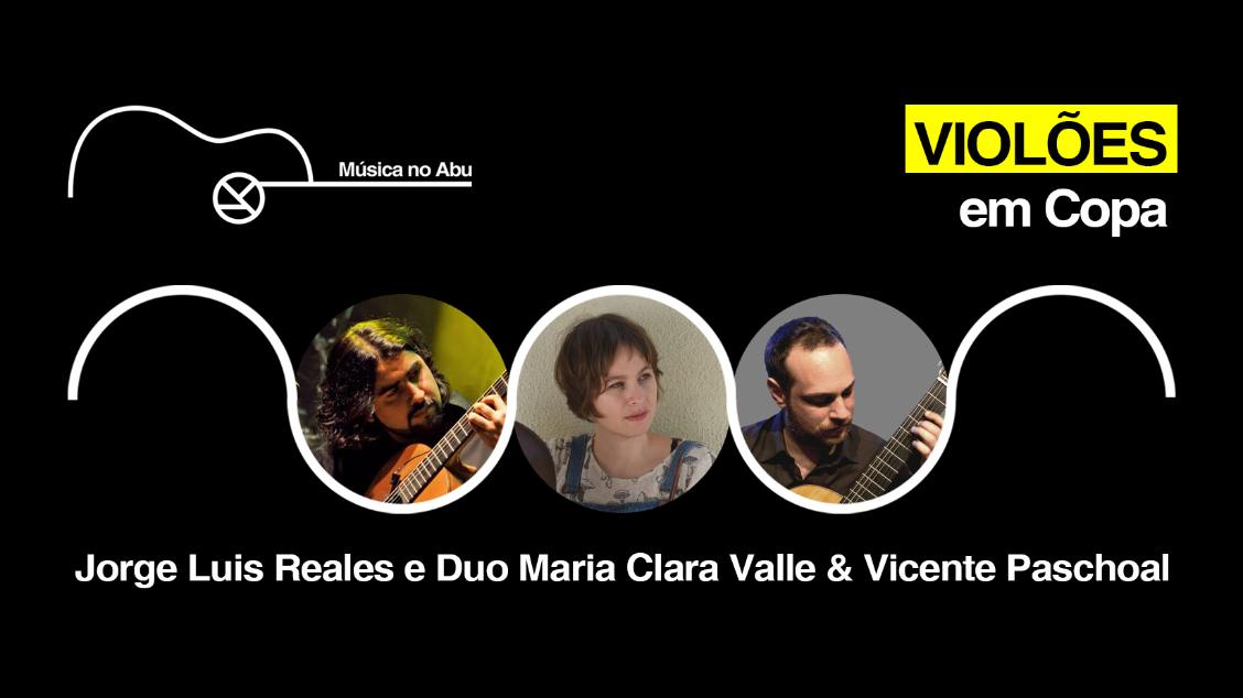Imagem do evento Violões em Copa  Jorge Luis Reales e Duo Maria Clara Valle & Vicente Paschoal